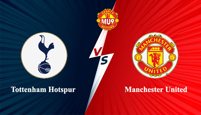 Sơ lược về Tottenham Hotspur vs Manchester United 02h15 ngày 28/04/2023