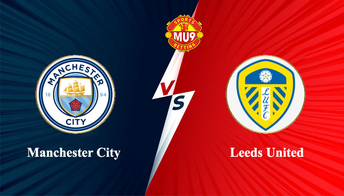Nhận định, soi kèo Man City vs Leeds United, PREMIER LEAGUE: Đòi lại ngôi đầu